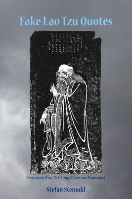 Fake Lao Tzu Quotes: Erroneous Tao Te Ching Citations Examined Subscription