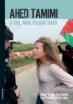 Ahed Tamimi: A Girl who Fought Back