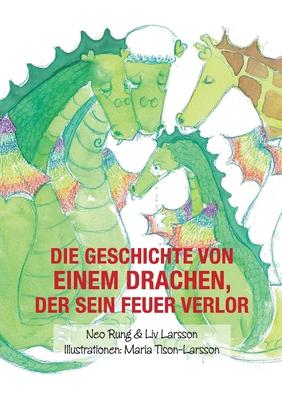 Die Geschichte von einem Drachen, der sein Feuer verlor