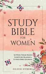 Study Bible for Women: 52-Week Theme Based Scripture Readings. Guided Bible Journal Subscription