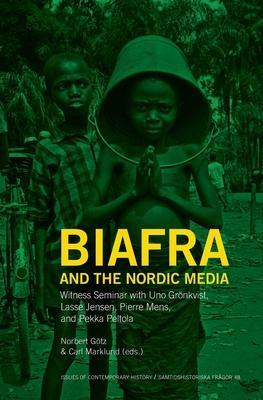 Biafra and the Nordic Media: Witness Seminar with Uno Grnkvist Subscription