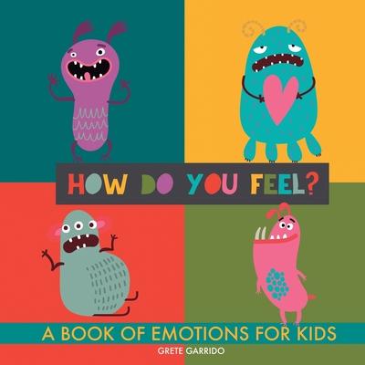 How do you feel?: A book of emotions for kids. Help kids recognize emotions and express feelings. Book of feelings. Emotional intelligen