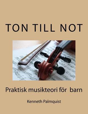 Ton till not: Praktisk musikteori for barn