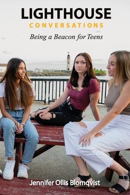 Lighthouse Conversations: Being a Beacon for Teens