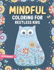 Mindful Coloring For Restless Kids. From 6 Years And Up. Cute Animals, Flowers And Fantasy Creatures in Easy And Fun Doodle Style.: From 6 Years And U Subscription