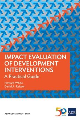 Impact Evaluation of Development Interventions: A Practical Guide