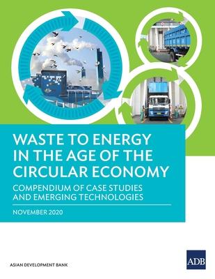 Waste to Energy in the Age of the Circular Economy: Compendium of Case Studies and Emerging Technologies Subscription