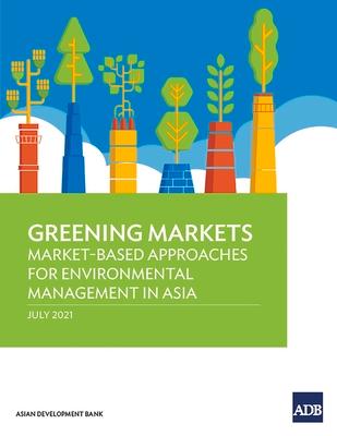Greening Markets: Market-Based Approaches for Environmental Management in Asia Subscription