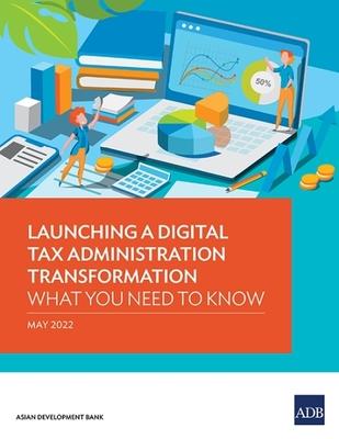 Launching a Digital Tax Administration Transformation: What You Need to Know Subscription