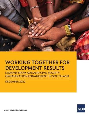 Working Together for Development Results: Lessons from Adb and Civil Society Organization Engagement in South Asia Subscription