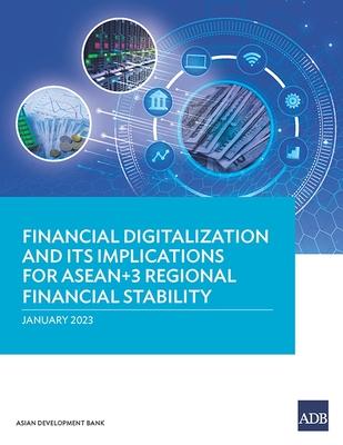 Financial Digitalization and Its Implications for Asean+3 Regional Financial Stability