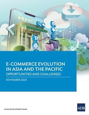 E-commerce Evolution in Asia and the Pacific: Opportunities and Challenges