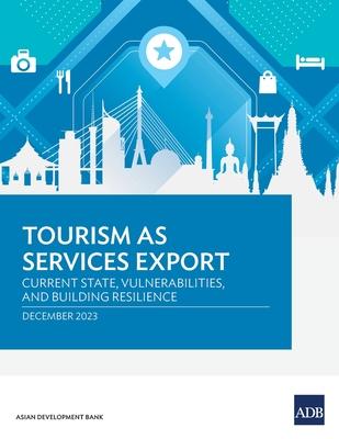 Tourism as Services Export: Current State, Vulnerabilities, and Building Resilience