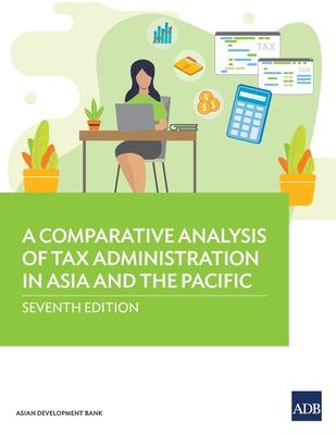 A Comparative Analysis of Tax Administration in Asia and the Pacific