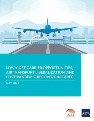 Low-Cost Carrier Opportunities, Air Transport Liberalization, and Post-Pandemic Recovery in Carec