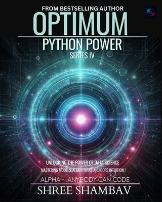 Optimum Python Power Series IV: Unleashing the Potential of Data Science with Machine Learning Techniques Subscription