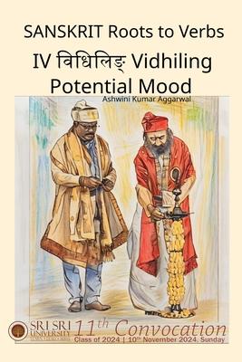Sanskrit Roots to Verbs IV Vidhiling Potential Mood Subscription