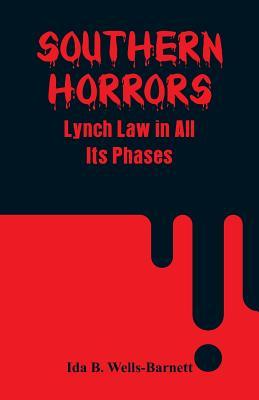 Southern Horrors: Lynch Law in All Its Phases