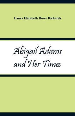 Abigail Adams and Her Times