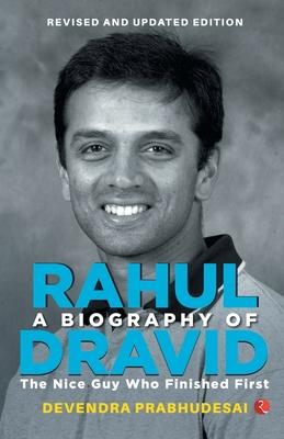 A Biography of Rahul Dravid (Revise)