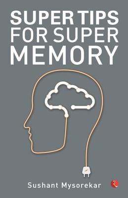 Super Tips for Super Memory