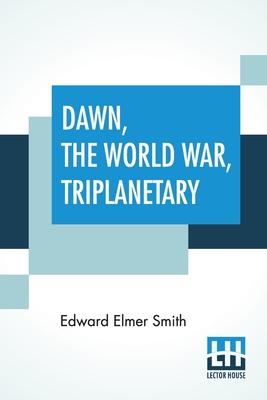 Dawn, The World War, Triplanetary: First Of The Famous Lensman Series Subscription