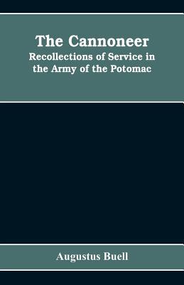 The cannoneer: recollections of service in the Army of the Potomac