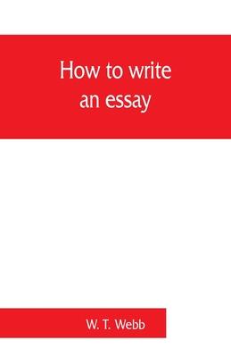 How to write an essay, with sample essays and subjects for essays