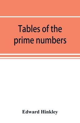 Tables of the prime numbers, and prime factors of the composite numbers, from 1 to 100,000; with the methods of their construction, and examples of th