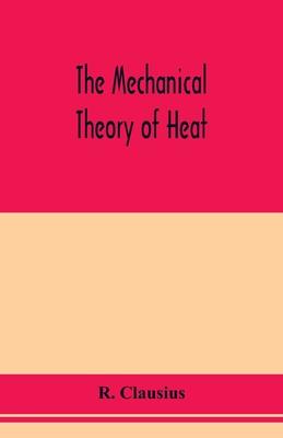 The mechanical theory of heat