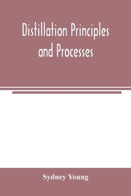 Distillation principles and processes