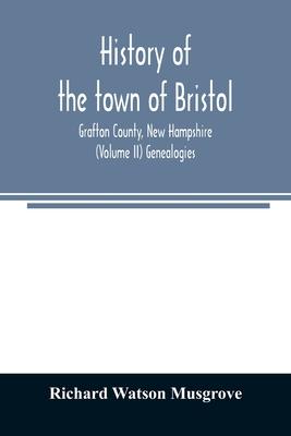 History of the town of Bristol, Grafton County, New Hampshire (Volume II) Genealogies