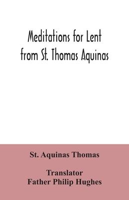 Meditations for Lent from St. Thomas Aquinas