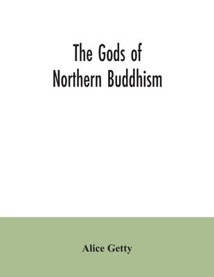 The gods of northern Buddhism: their history, iconography and progressive evolution through the northern Buddhist countries