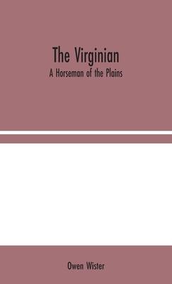 The Virginian: A Horseman of the Plains