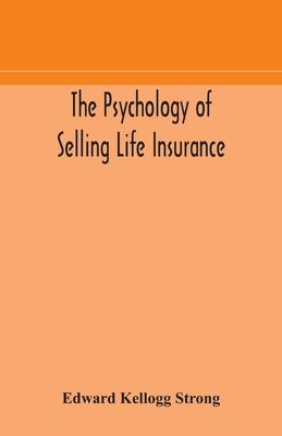 The psychology of selling life insurance