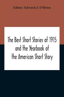 The Best Short Stories Of 1915 And The Yearbook Of The American Short Story