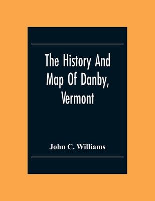 The History And Map Of Danby, Vermont