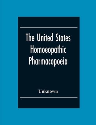 The United States Homoeopathic Pharmacopoeia