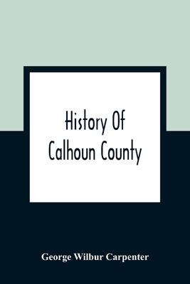 History Of Calhoun County