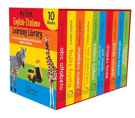 My First English-Italiano Learning Library (La MIA Prima Biblioteca Delle Parole Inglese-Italiano): Boxset of 10 English - Italian Board Books