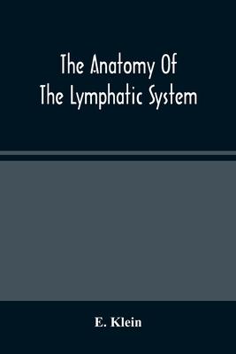 The Anatomy Of The Lymphatic System