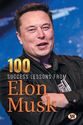 100 Success Lessons from Elon Musk