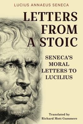 Letters from a Stoic: Seneca's Moral Letters to Lucilius