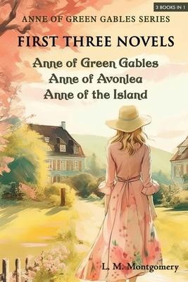 Anne of Green Gables Series-First Three Novels: Anne of Green Gables, Anne of Avonlea, Anne of the Island