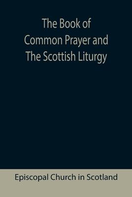 The Book of Common Prayer and The Scottish Liturgy