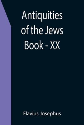 Antiquities of the Jews; Book - XX