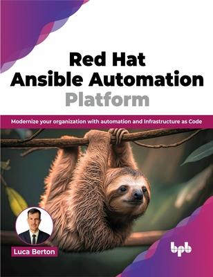 Red Hat Ansible Automation Platform: Modernize your organization with automation and Infrastructure as Code (English Edition)