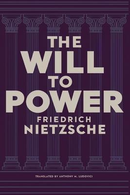 The Will to Power by Friedrich Nietzsche: Unpublished Philosophical Writings on Nihilism, Morality, and Art - Translated by Anthony M. Ludovici (Grape Subscription
