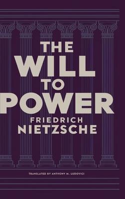 The Will to Power by Friedrich Nietzsche: Unpublished Philosophical Writings on Nihilism, Morality, and Art - Translated by Anthony M. Ludovici (Grape Subscription
